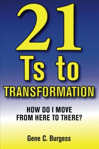 21 Ts to Transformation: How do I move from here to there? - Click to Buy