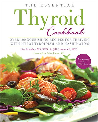 The Essential Thyroid Cookbook: Over 100 Nourishing Recipes for Thriving with Hypothyroidism and Hashimoto's - Click to Buy
