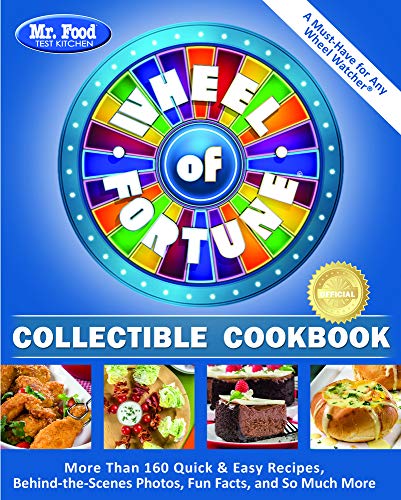 Mr. Food Test Kitchen Wheel of Fortune® Collectible Cookbook: More Than 160 Quick & Easy Recipes, Behind-the-Scenes Photos, Fun Facts, and So Much More - Click to Buy