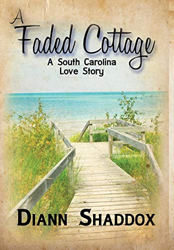 A Faded Cottage: a South Carolina Love Story - Click to Buy
