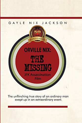 Orville Nix: The Missing JFK Assassination Film - Click to Buy
