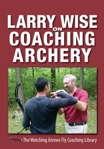 Larry Wise on Coaching Archery - Click to Buy