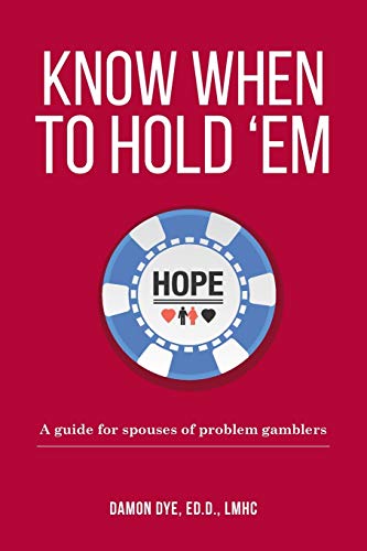 Know When To Hold 'Em: A guide for spouses of problem gamblers - Click to Buy