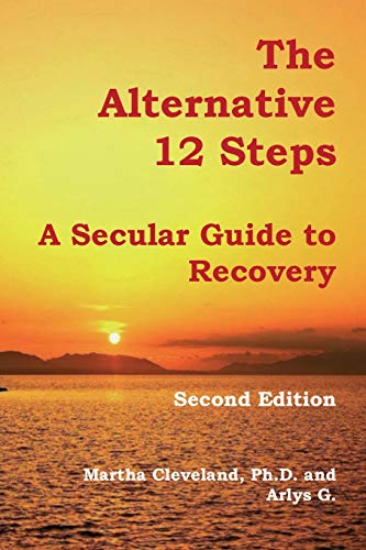 The Alternative 12 Steps: A Secular Guide To Recovery - Click to Buy