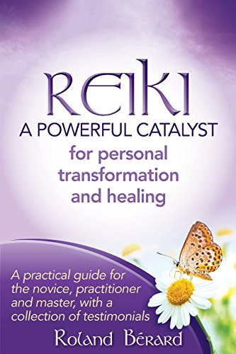 Reiki - A Powerful Catalyst for Personal Transformation and Healing: A practical guide for the novice, practitioner and master, with a collection of testimonials - Click to Buy