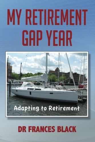 My Retirement Gap Year: Adapting to Retirement - Click to Buy