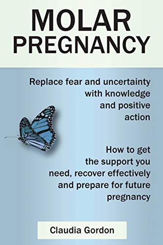 Molar Pregnancy: Replace fear and uncertainty with knowledge and positive action - Click to Buy