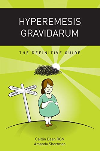 Hyperemesis Gravidarum: The Definitive Guide - Click to Buy