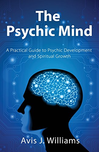 The Psychic Mind: A Practical Guide to Psychic Development and Spiritual Growth - Click to Buy