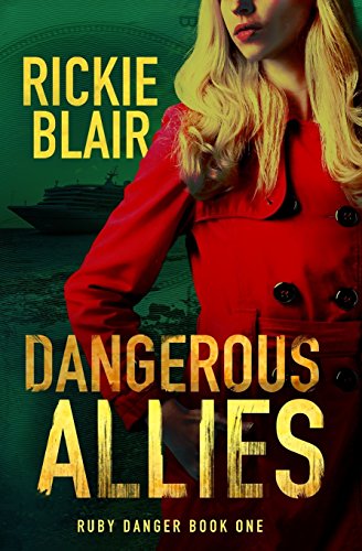 Dangerous Allies: The Ruby Danger Series, Book 1 - Click to Buy