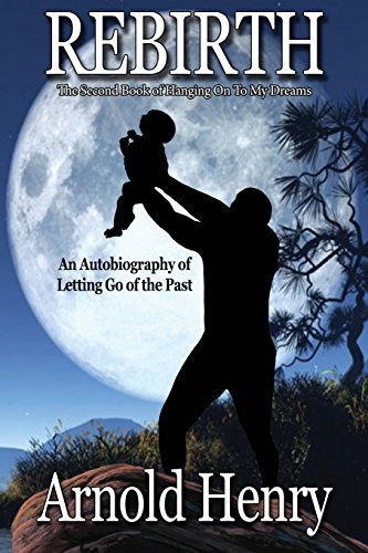 Rebirth: Letting Go of the Past (Hanging On To My Dreams) - Click to Buy