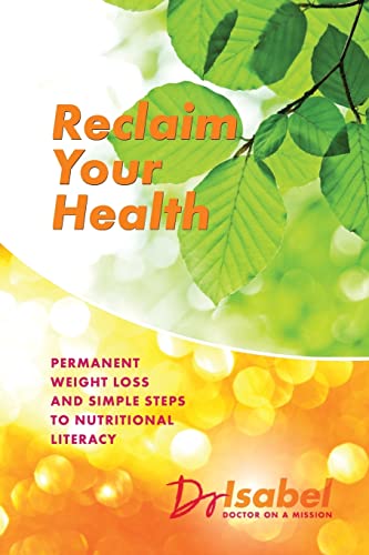 Reclaim Your Health: Permanent Weight Loss and Simple Steps to Nutritional Literacy - Click to Buy