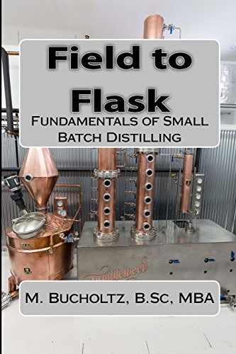 Field to Flask: The Fundamentals of Small Batch Distilling - Click to Buy
