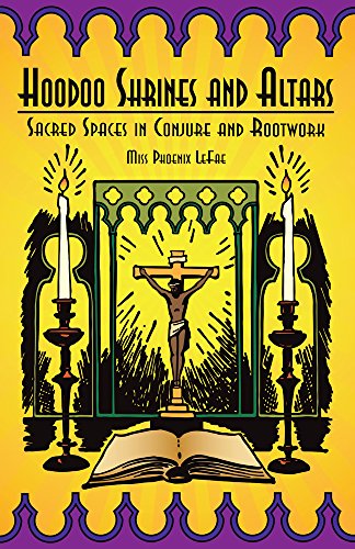 Hoodoo Shrines and Altars: Sacred Spaces in Conjure and Rootwork - Click to Buy