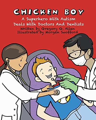 Chicken Boy: A Super Hero with Autism Deals with Doctors & Dentists - Click to Buy