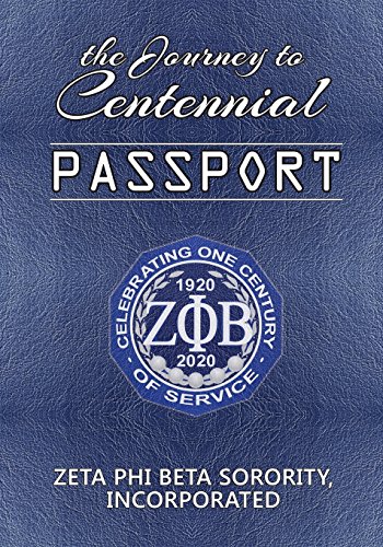 The Journey to Centennial PASSPORT: Zeta Phi Beta Sorority, Incorporated - Click to Buy