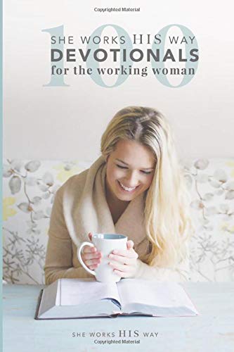 100 she works HIS way Devotionals for the Working Woman - Click to Buy