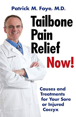 Tailbone Pain Relief Now! Causes and Treatments for Your Sore or Injured Coccyx - Click to Buy