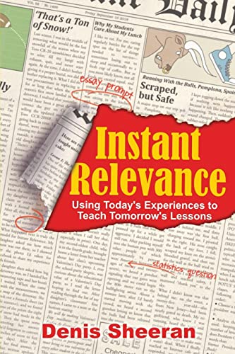 Instant Relevance: Using Today's Experiences to Teach Tomorrow's Lessons - Click to Buy