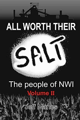 All Worth Their Salt Volume 2: The people of NWI volume 2 - Click to Buy