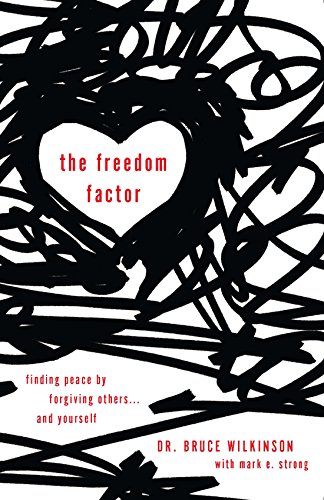 The freedom factor: Finding peace by forgiving others... and yourself - Click to Buy