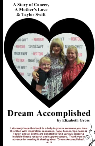 Dream Accomplished: A Story of Cancer, A Mother's Love & Taylor Swift - Click to Buy