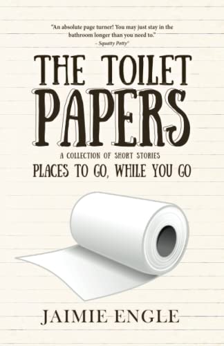 The Toilet Papers: a collection of humor, horror & historical shorts - Click to Buy