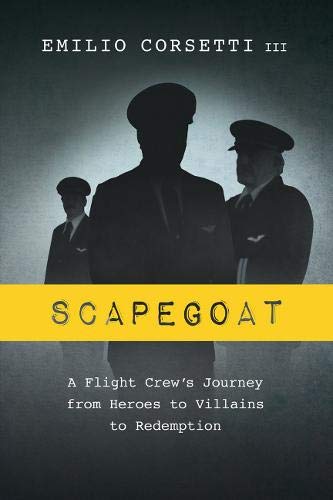 Scapegoat: A Flight Crew's Journey from Heroes to Villains to Redemption - Click to Buy