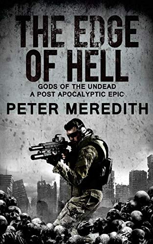 The Edge of Hell: Gods of the Undead, A Post-Apocalyptic Epic - Click to Buy