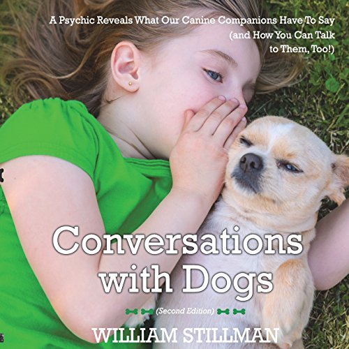 Conversations With Dogs: A Psychic Reveals What Our Canine Companions Have to Sa - Click to Buy