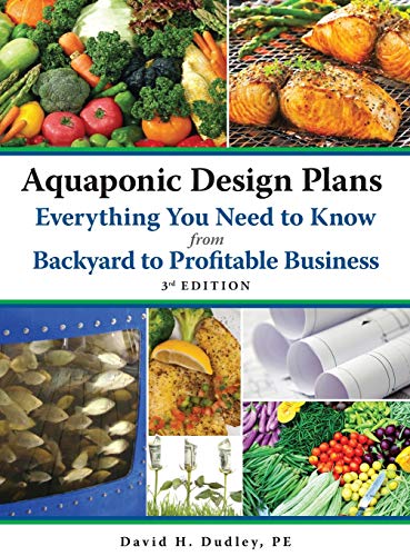 Aquaponic Design Plans, Everything You Need to Know: from Backyard to Profitable Business