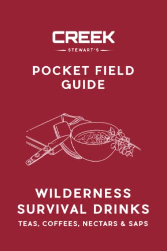 Pocket Field Guide: Wilderness Survival Drinks, Teas, Coees, Nectars & Saps - Click to Buy
