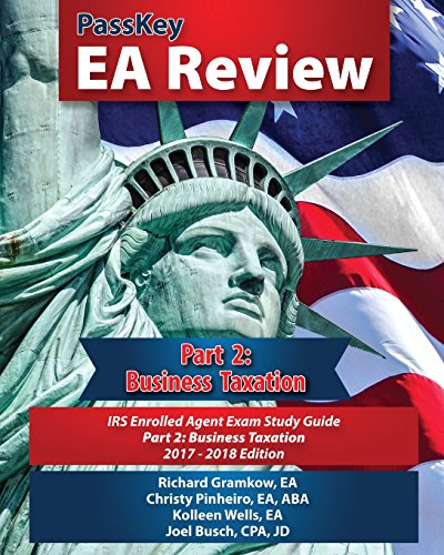 Passkey EA Review, Part 2: Business Taxation: IRS Enrolled Agent Exam Study Guide 2017-2018 Edition - Click to Buy