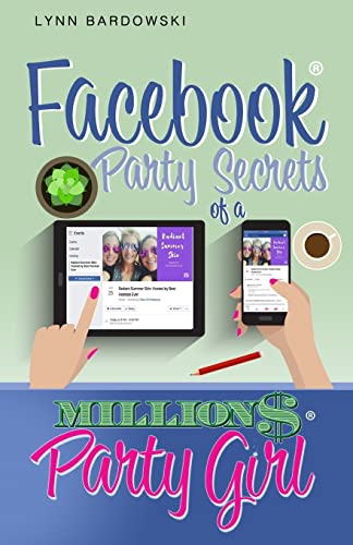 Facebook Party Secrets of a Million Dollar Party Girl (Direct Sales Success Secrets) - Click to Buy