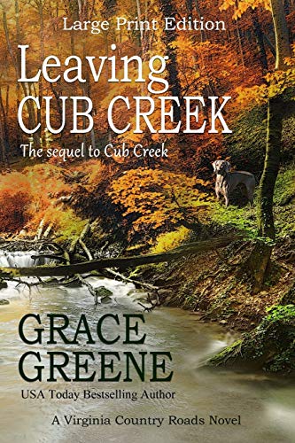 Leaving Cub Creek (Large Print): A Virginia Country Roads Novel (Grace Greene's Large Print Books)