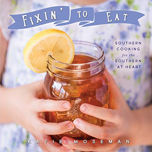 Fixin' to Eat: Southern Cooking for the Southern at Heart - Click to Buy