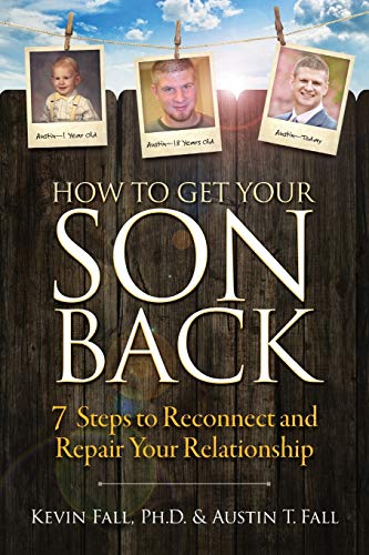 How to Get Your Son Back: 7 Steps to Reconnect and Repair Your Relationship - Click to Buy