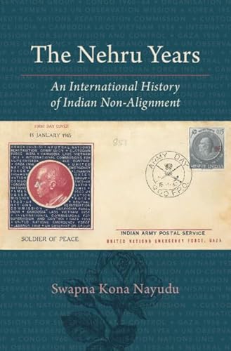 The Nehru Years: An International History of Indian Non-Alignment - Click to Buy