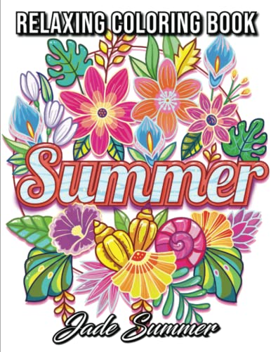 Summer Coloring Book: An Adult Coloring Book with Beautiful Flowers, Adorable Animals, Fun Characters, and Relaxing Summer Designs - Click to Buy