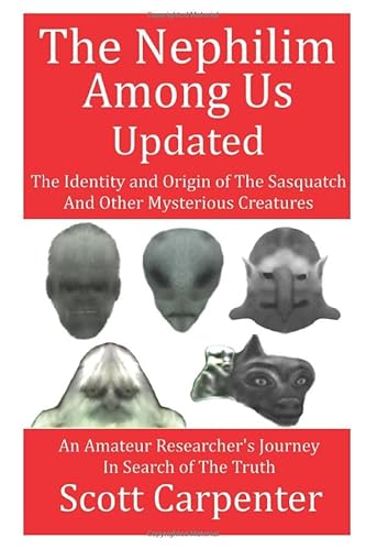 The Nephilim Among Us Updated: The Identity and Origin of The Sasquatch And Other Mysterious Creatures - Click to Buy