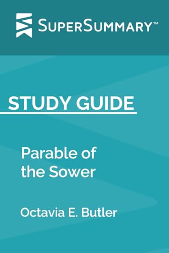 Study Guide: Parable of the Sower by Octavia E. Butler (SuperSummary) - Click to Buy