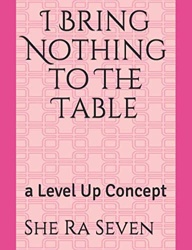 I Bring Nothing to The Table: a Level Up Concept - Click to Buy