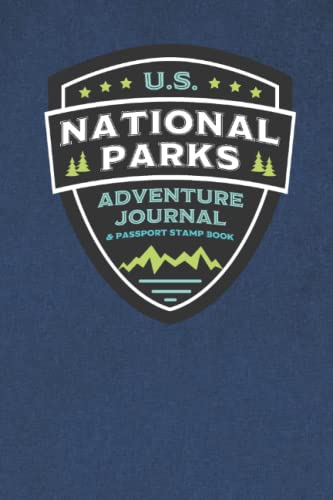 U.S. National Parks Adventure Journal & Passport Stamp Book: National Parks Map, Adventure Log, and Passport Book for Kids, Teens, Adults, and Seniors - Click to Buy
