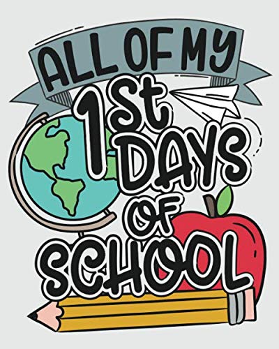 All of My 1st Days of School: A Keepsake Memory Journal for Each First Day of School Through the Years (Preschool to 12th Grade) - Click to Buy