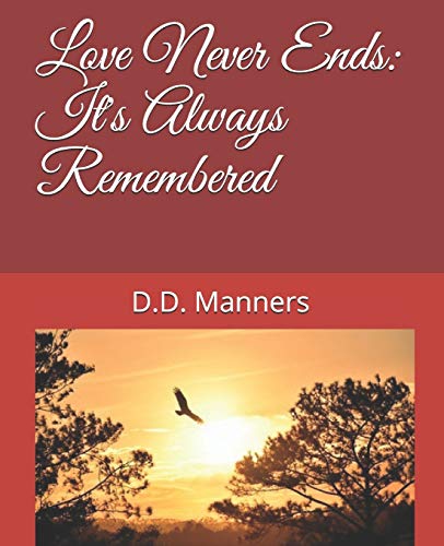 Love Never Ends: It's Always Remembered - Click to Buy