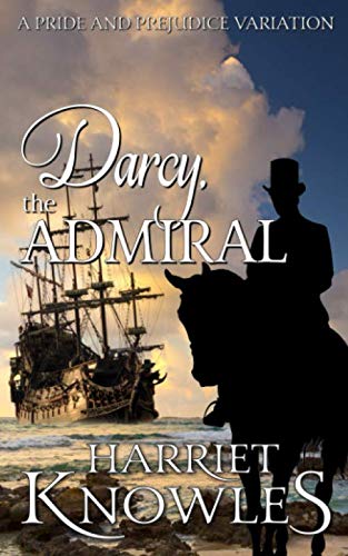 Darcy, the Admiral: A Pride and Prejudice Variation (The Diverse Lives of Fitzwilliam Darcy, Band 2) - Click to Buy