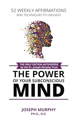 52 Weekly Affirmations: Techniques to Unleash the Power of Your Subconscious Mind - Click to Buy