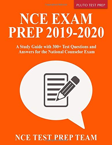 NCE Exam Prep 2019-2020: A Study Guide with 300+ Test Questions and Answers for the National Counselor Exam - Click to Buy