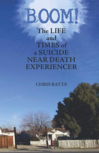 Boom!: The Life and Times of a Suicide Near Death Experiencer - Click to Buy