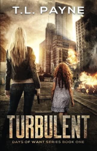 Turbulent: A Post Apocalyptic EMP Survival Thriller (Days of Want Series Book 1) - Click to Buy